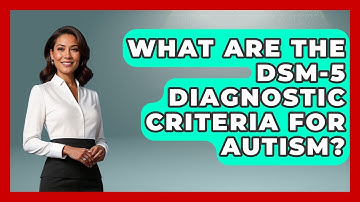 What Are The DSM-5 Diagnostic Criteria For Autism? - Answers About Autism