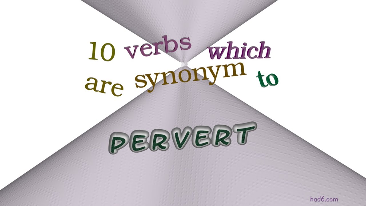 Pervert 10 Verbs Which Mean Pervert sentence Examples YouTube pervert-10-verbs-which-mean-pervert-sentence-examples-youtube