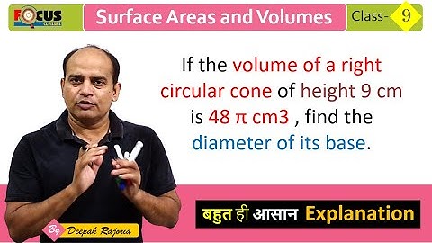 If the volume of a right circular cone of height 9 cm is 48 π cm3 , find the diameter of its base.