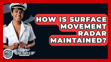 How Is Surface Movement Radar Maintained? - Air Traffic Insider