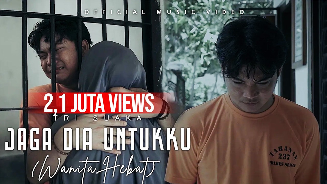 JAGA DIA UNTUKKU (WANITA HEBAT) - TRI SUAKA (OFFICIAL MUSIC VIDEO)