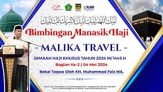 Manasik Haji Khusus Malika Travel 1445 H | Bersama Gus Faiz SM.