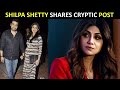Shilpa Shetty speaks about 'willing change' after Raj Kundra quits social media