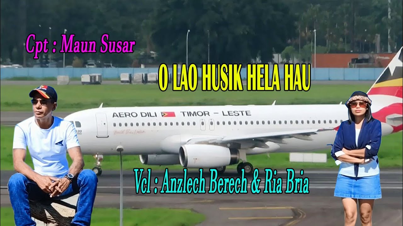Anzlech & Ria Duet || O LAO HUSIK HELA HAU Cpt: Maun Susar ( Official Video Musik )