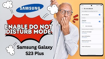 How to Enable Do Not Disturb Mode on Samsung Galaxy S23 Plus – Complete Guide!