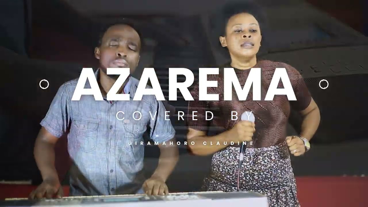 AZAREMA ISI NSHYASHYA, Covered by Claudine