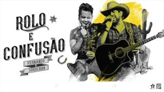 Fernando  Sorocaba   Rolo e Confusão