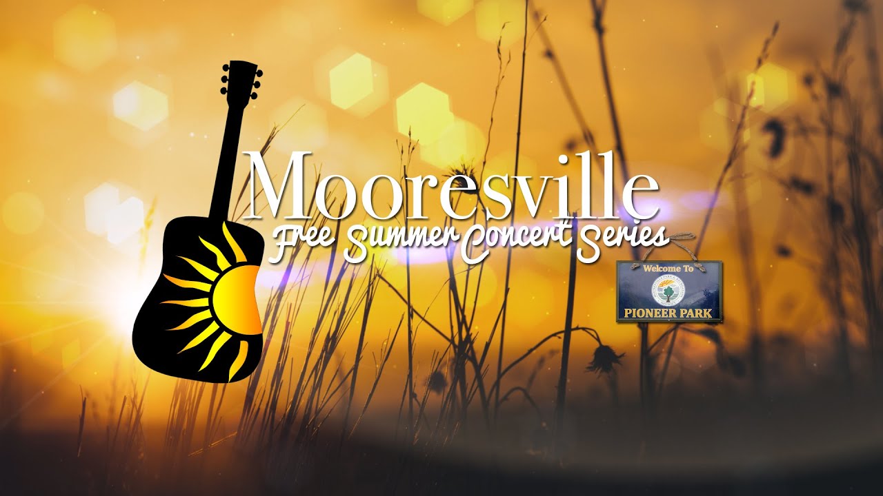 The Mooresville Summer Free Concert Series at Pioneer Park YouTube