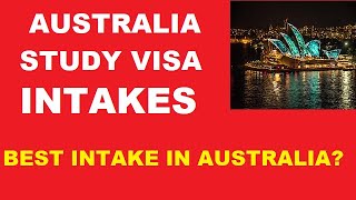 Australia Study Visa Intakes | Best Intake In Australia  For International Students