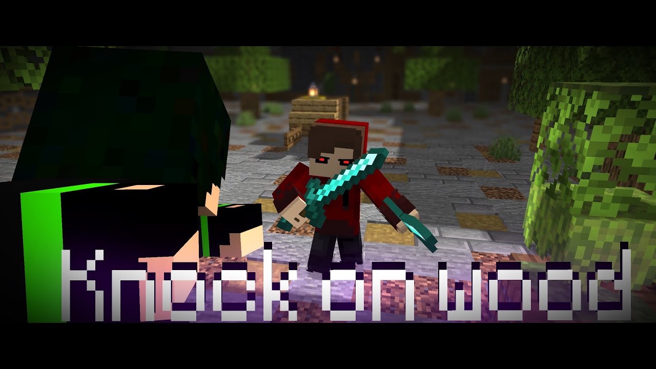 Knock On Wood-Minecraft Animation (RE-UPLOAD)