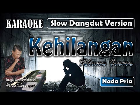 Kehilangan | Karaoke Rhoma Irama | Nada Pria | Slow Dangdut Version | Single Keyboard Cover + Lirik