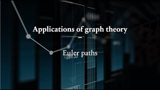 Graph theory applications - Euler paths