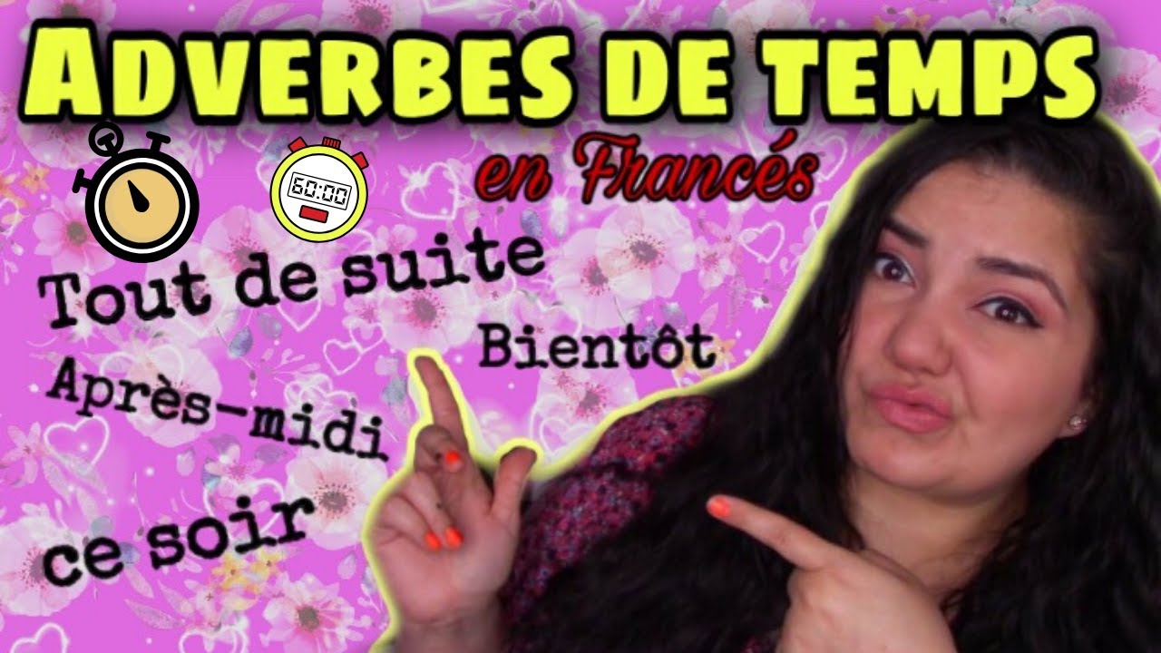 Adverbios de Tiempo en francés, les adverbes de temps - YouTube