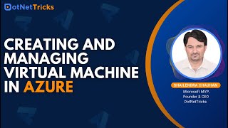 Creating and Managing Virtual Machine In Azure | Azure Virtual Machine Tutorial 2021 | DotNetTricks