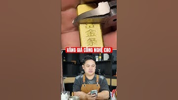 Vàng giả Công Nghệ bên Trung. #huyk #vienchibao #a2 #c