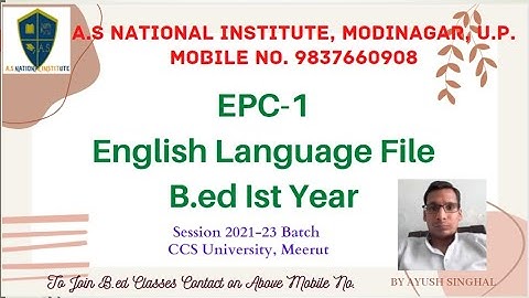 EPC-1 English Language File 2021-23 Batch|| B.ed Ist Year|| CCS University Meerut|| BY AYUSH SINGHAL