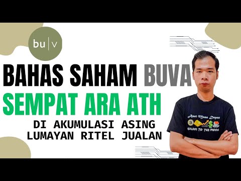 BAHAS SAHAM BUVA NAIK LUMAYAN SEMPAT ARA CETAK ATH ASING AKUMULASI LUMAYAN RITEL JUALAN