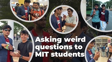 Asking Weird questions to MIT MANIPAL Students