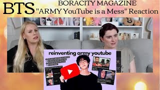 BTS: Boracity Magazine 'ARMY YouTube is a Mess' Reaction