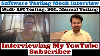 Software Testing Mock Interview Skill API , SQL & Manual for 23 YOE | Interviewing My Subscriber