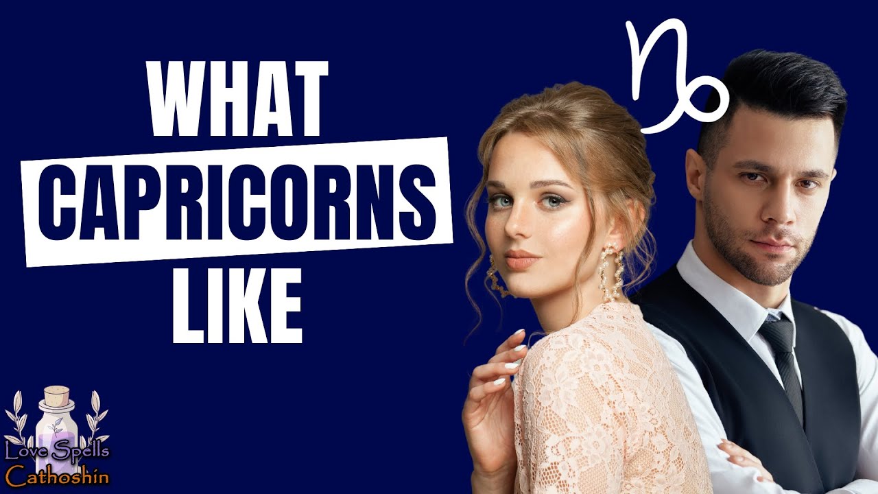 What Capricorns Like in Looks and Personality Traits? ♑😊😝😋 YouTube