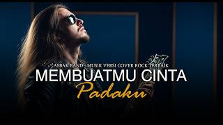 Asbak Band  Membuatmu Cinta Padaku  Musik Versi Cover Rock Terbaik  By Quality Show