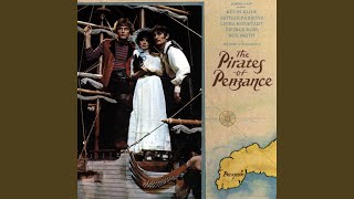 Video thumbnail of "The Pirates Of Penzance - Oh, Better Far to Live and Die"