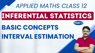 Inferential statistics class 12 | part 3 | interval Estimation | Applied maths class 12 gaur Classes