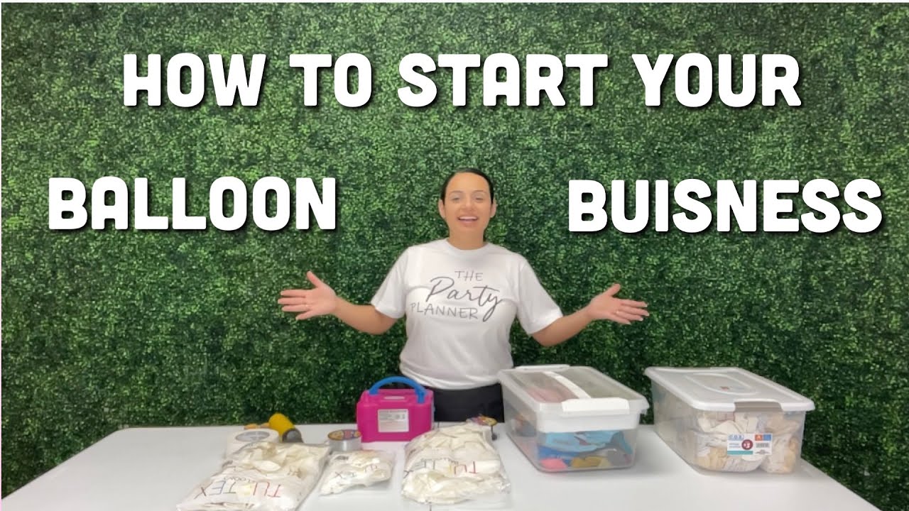 HOW TO START YOUR SMALL BUSINESS “BALLOONS”