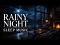 1 Hour Rainy Night Sleep Music • Cozy Fireplace Ambience • No Ads
