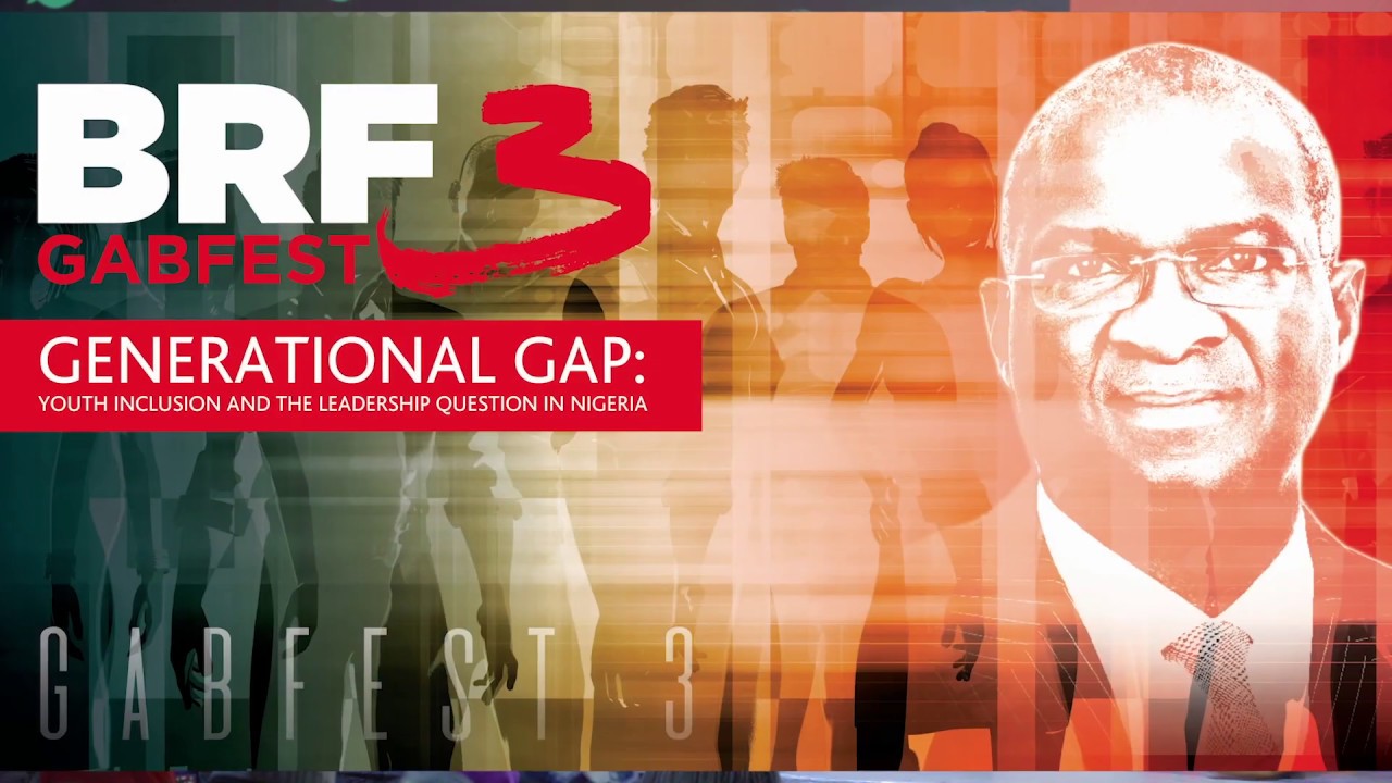 BRF GABFEST 3: GENERATIONAL GAP: Youth Inclusion and the Leadership Question in Nigeria.