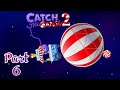 Catch the Candy 2 Walkthrough Part 6 Mobile Gameplay 