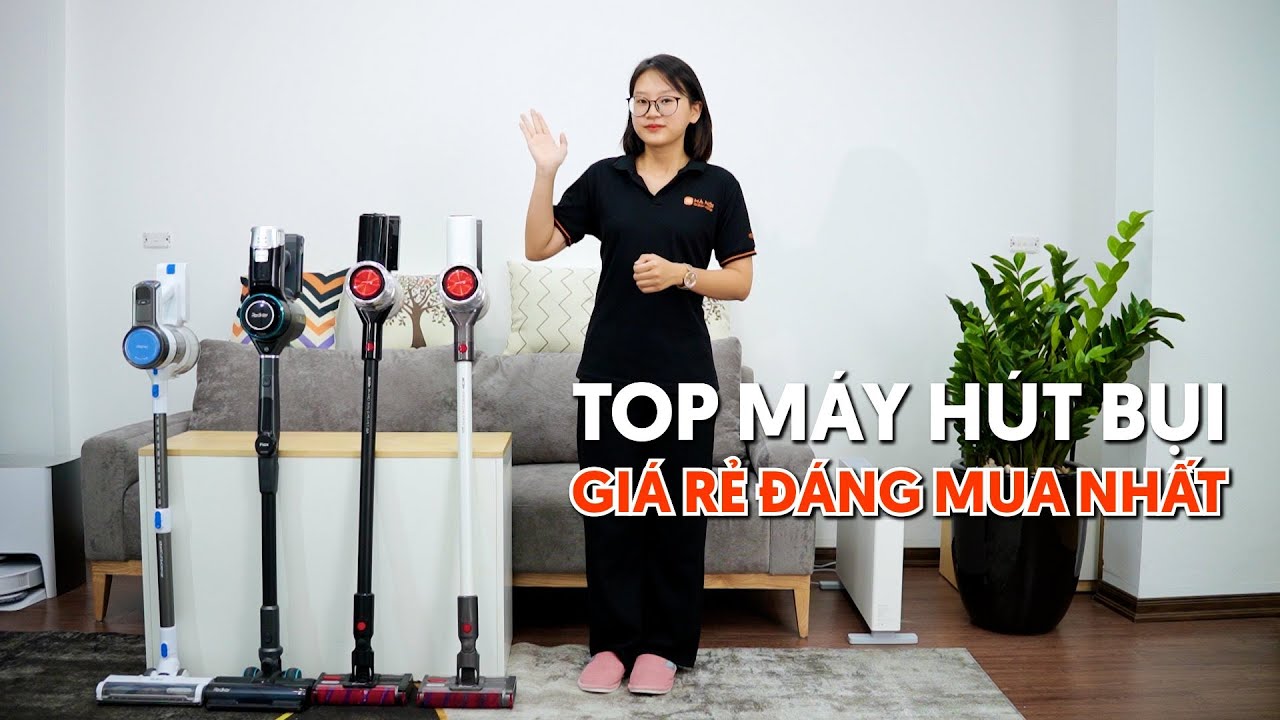 Top 10 Máy Hút Bụi Tốt Nhất Thị Trường - Chọn Lựa Cho Ngôi Nhà Sạch Sẽ