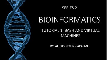 Bioinformatics - Bash and Virtual Machines (Tutorial 1)