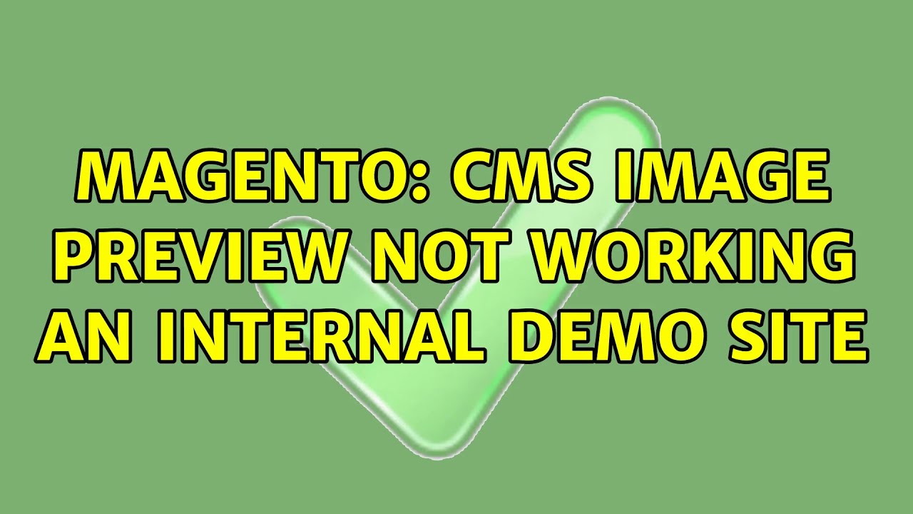 Magento: CMS Image preview not working an internal demo site (2 Solutions!!)