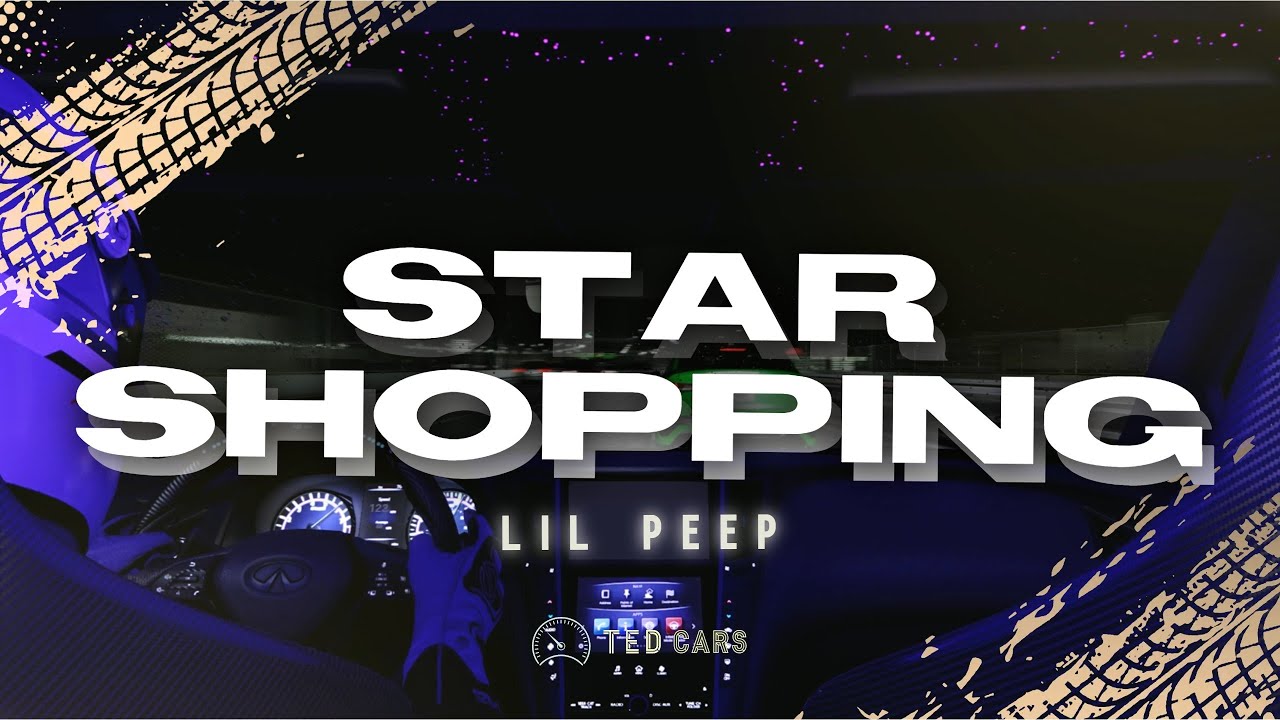 Lil Peep - Star Shopping (Lyrics) Lil Peep - Star Shopping (Lyrics)