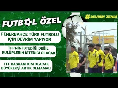 Fenerbahçe Türk Futbolunda Devrim yapıyor/TFF köşeye sıkıştı/TFF Başkanı kim olacak.Büyükekşi yok mu