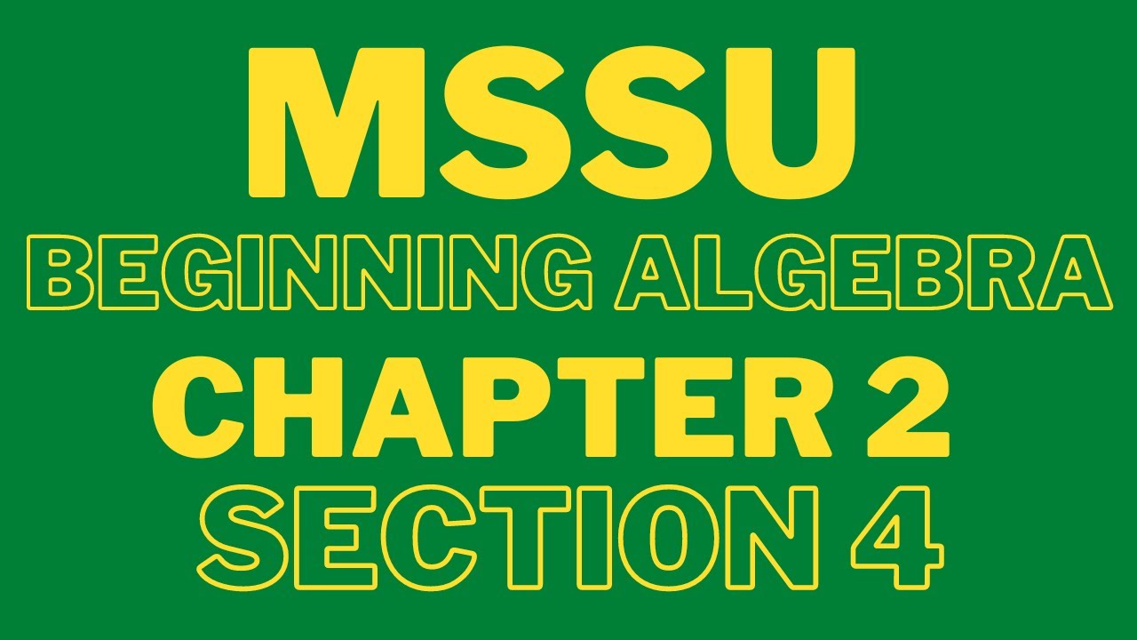 Mssu beginning algebra chapter 2 section 4 youtube