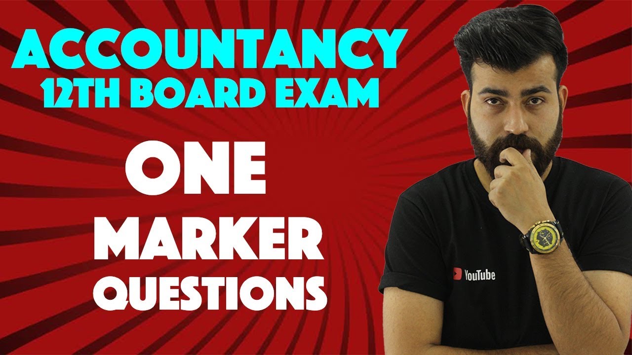 One Mark Questions Complete !!!! Accountancy Class XII Boards 