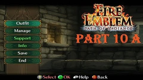 Fire Emblem Path of Radiance Playthrough: Part 10 A - Base Basics