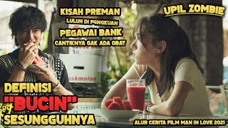 Definisi Bucin Sesungguhnya  Alur Cerita Film Man In Love 2021