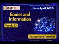 NPTEL | Games and Information Week 12 Assignment 12  Answers 2026 | Accurate Answers #games