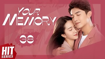 【ENG SUB】Your Memory EP38 | Xu Ling Yue, Yang Xu Wen, Fu Xin Bo, Ding Guan Sen | HitSeries
