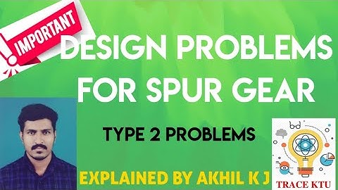 Design Problem for Spur Gear (Type 2 - Part 1)