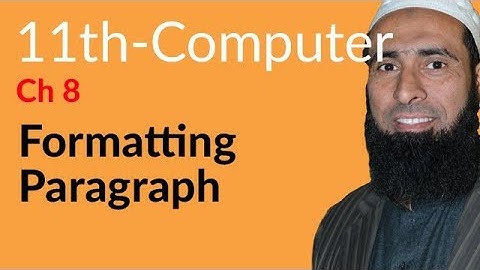 ICS Computer part 1, Ch 8 - Formatting Paragraph - 11th Class Computer