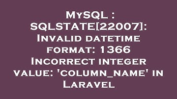 MySQL : SQLSTATE[22007]: Invalid datetime format: 1366 Incorrect integer value: 