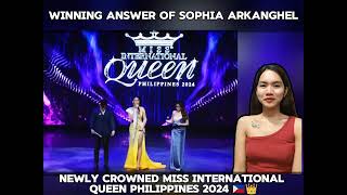 WINNING ANSWER of Sophia Arkanghel Newly Crowned Miss International Queen Philippines 2024 ❤