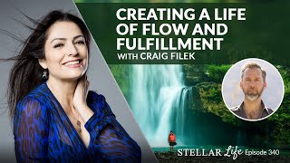 Creating a Life of Flow and Fulfillment with Craig Filek