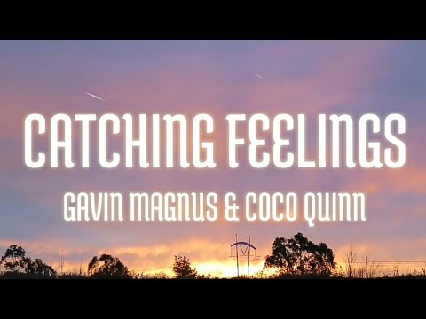 Gavin Magnus - Catching Feelings (Lyrics) ft. Coco Quinn