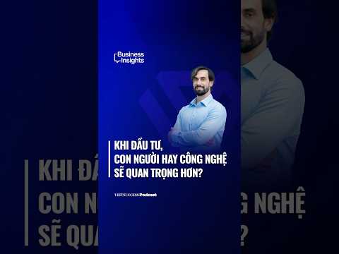 Khi đầu tư, con người hay công nghệ sẽ quan trọng hơn? #vietsuccess #shorts